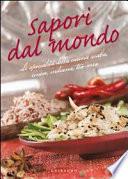 Sapori dal mondo. Le specialità della cucina araba, cinese, indiana, tex mex