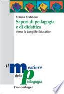 Sapori di pedagogia e di didattica. Verso la Longlife Education