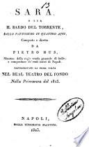Sara o sia Il bardo del torrente, ballo pantomimo in quattro atti, composto e diretto da Pietro Hus [ ...]. Rappresentato la prima volta nel Real Teatro del Fondo nella primavera 1823