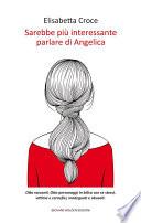 Sarebbe più interessante parlare di Angelica