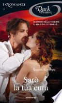 Sarò la tua cura (Romanzi Dark Passion)