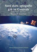 Sarˆ dura spiegarlo gi� in Centrale