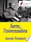 Sartre, l'esistenzialista