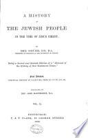 “A” History of the Jewish People in the Time of Jesus Christ