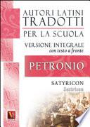 Satiricon-Satyricon. Testo latino a fronte. Ediz. integrale