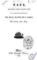 Saul, tragedia lirica in due atti. Da rappresentarsi nel Real Teatro di San Carlo nel corrente anno 1829 [la poesia è del signor Felice Romani