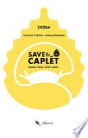 Save the caplét. Impasta, riempi, chiudi, repeat
