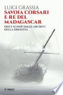 Savoia corsari e re del Madagascar