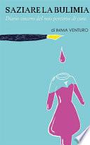 Saziare la bulimia. Diario sincero del mio percorso di cura
