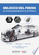 Sblocco del freno di stazionamento elettrico. 29 marchi, 160 modelli, 75 metodi. Inclusi: ubicazione della presa diagnosi e codici errore OBD