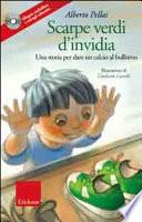 Scarpe verdi d'invidia. Una storia per dare un calcio al bullismo. Con CD Audio