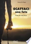 Scattaci una foto. Prima che tutto finisca
