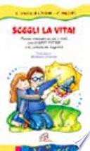 Scegli la vita! Piccolo manuale su vizi e virtù con «Harry Potter e la camera dei segreti»