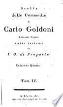 Scelta delle Commedie di C. Goldoni ... Unite insieme da I. G. di Fraporta. Edizione quinta