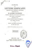 Scelta di lettere edificanti scritte dalle missioni straniere preceduta da quadri geografici, storici, politici, religiosi e letterari dei paesi di missione accresciuta di un Ragguaglio storico sulle missioni straniere, di nuove lettere edificanti ed altri scelti pezzi. Traduzione dall'originale francese. Tomo primo [-sesto?]