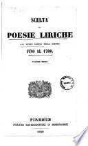 Scelta di poesie liriche dal primo secolo della lingua fino al 1700