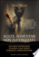 Scelte alimentari non autorizzate. Dai cibi di distruzione di massa a una nuova cultura agroalimentare
