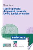 Scelte e percorsi dei giovani tra scuola, lavoro, famiglia e genere