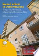 Scenari urbani in trasformazione. Dialoghi interdisciplinari sul quartiere della stazione di Pisa
