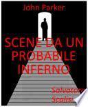Scene da un probabile inferno