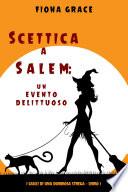 Scettica a Salem: Un evento delittuoso (I gialli di una dubbiosa strega — Libro 1)
