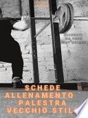 Schede Allenamento Palestra Vecchio Stile