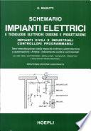 Schemario di impianti elettrici e costruzioni elettromeccaniche. Per gli Ist. Tecnici e per gli Ist. Professionali