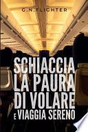 Schiaccia la paura di volare e viaggia