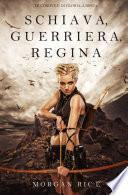 Schiava, Guerriera, Regina (Di Corone e di Gloria—Libro 1)