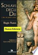 Schiavi degli dei. L'alba del genere umano