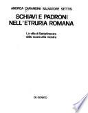 Schiavi e padroni nell'Etruria romana