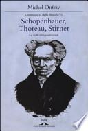 Schopenhauer, Thoreau, Stirner. Le radicalità esistenziali. Controstoria della filosofia