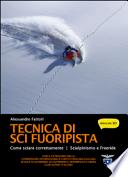 Sci fuoripista. Manuale di tecniche di discesa