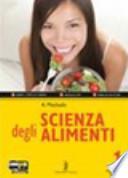 Scienza degli alimenti. Volume unico. Con espansione online. Per le Scuole superiori