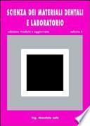 Scienza dei materiali dentali e laboratorio. Con espansione online. Per gli Ist. professionali per odontotecnici
