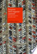 Scienza dell'organizzazione. Il design di strutture, processi e ruoli