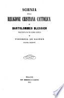 Scienza della religione cristiana cattolica ... preceduta da un cenno critico di Vincenzo da Castro