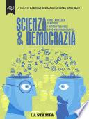 Scienza & Democrazia. Come la ricerca demolisce i nostri pregiudizi e può migliorarci la vita