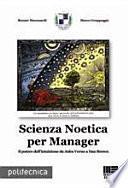 Scienza Noetica per manager. Il potere dell'intuizione da Jules Verne a Dan Brown