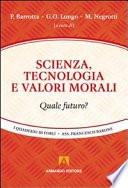 Scienza, tecnologia e valori morali