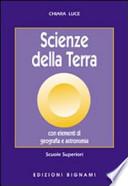 Scienze della terra. Con elementi di geografia e astronomia