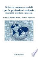 Scienze umane e sociali per le professioni sanitarie. Elementi, strutture e processi