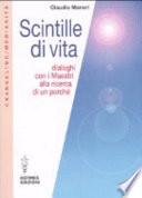 Scintille di vita. Dialoghi con i Maestri alla ricerca di un perché