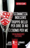 Scommessa indecente - Troppo bello per dire di no - È l'uomo per me