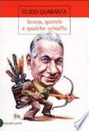 Scoop, querele e qualche schiaffo