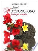 Scopri Ho'oponopono. La via più semplice