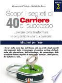 Scopri i segreti di 40 carriere di Successo -