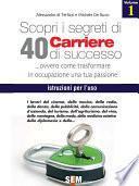 Scopri i segreti di 40 carriere di successo -