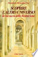 Scoprire l'altro universo. La via sacra della redenzione