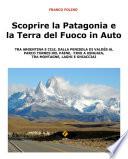 Scoprire la Patagonia e la Terra del Fuoco in auto